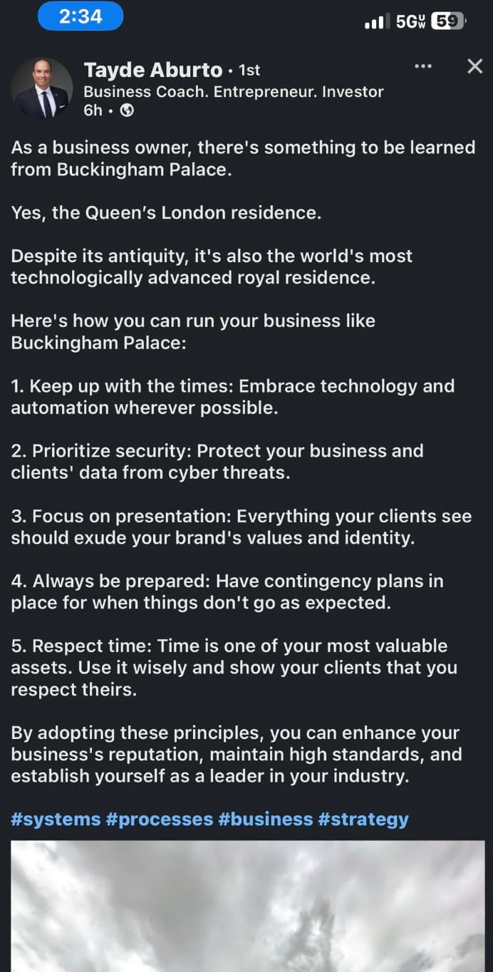 screenshot - Tayde Aburto 1st Business Coach. Entrepreneur. Investor 6h> 5G 59 As a business owner, there's something to be learned from Buckingham Palace. Yes, the Queen's London residence. Despite its antiquity, it's also the world's most technologicall